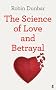 The Science of Love and Betrayal