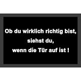 Fussmatte ob du wirklich richtig bist,siehst du,wenn die Tür auf ist,waschbar