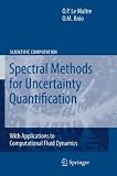 Spectral Methods for Uncertainty Quantification: With Applications to Computational Fluid Dynamics (Scientific Computation)