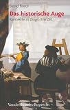 Produkt-Bild: Das historische Auge: Kunstwerke als Zeugen ihrer Zeit. Von der Renaissance zur Revolution (Beitraege a.D.Institut Fuer Verkehrswissenschaft D.Uni Muenster)
