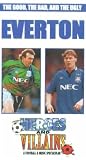 Everton - Heroes And Villains [VHS] [1996]
