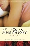 Cover of For Love by Sue Miller 074758463X