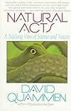 Natural Acts : A Sidelong View of Science and Nature
