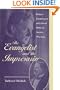 The Evangelist and the Impresario: Religion, Entertainment, and Cultural Politics in America, 1884-1914 (New Studies in American Intellectual and Cultural History)