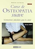 Curso de Osteopatía Suave: Ejercicios correctivos (Mente, Cuerpo Y Espiritu)