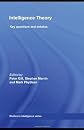 Intelligence Theory: Key Debates and Questions (Studies in Intelligence)