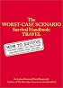 Worst Case Scenario Survival Handbook: Travel