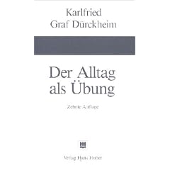 Der Alltag als �bung. Vom Weg zur Verwandlung