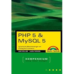 PHP 5 und MySQL 5 Kompendium. Dynamische Webanwendungen von Einstieg bis E-Commerce