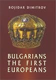 Bulgarians: The First Europeans