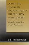 Competing Claims to Recognition in the Nigerian Public Sphere