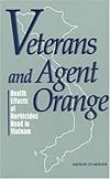 Veterans and Agent Orange: Health Effects of Herbicides Used in Vietnam : Committee to Review the Health Effects in Vietnam Veterans of Exposure to