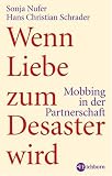 Produkt-Bild: Wenn Liebe zum Desaster wird: Mobbing in der Partnerschaft