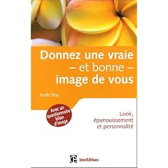 Donnez une vraie et bonne image de vous : Look, �panouissement et personnalit�