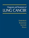 Cover of Diagnosis and Treatment of Lung Cancer by Frank C. Detterbeck MD M. Patricia Rivera MD Mark Socinski MD Julian Rosenman MD  PhD 0721691927