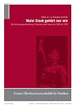 Mein Staat geh&ouml;rt nur mir: Die Verfassungsentwicklung in Spanien unter Franco von 1936 bis 1975 - Wolfgang Schleifer