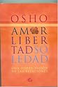 Amor, Libertad, Soledad: Una Nueva Vision de (Spanish Edition)