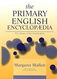 The Primary English Encyclopaedia: The Heart of the Curriculum