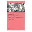 Childhood Gender Segregation: Causes and Consequences: New... by Campbell Leaper
