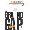 The Brand Gap: How to Bridge the Distance Between Business Strategy and Design : a Whiteboard Overview (Aiga Design Press)