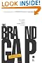 The Brand Gap: How to Bridge the Distance Between Business Strategy and Design