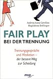 Fair Play bei der Trennung - Andrea-Anna Cavelius, Magdalena Dollinger