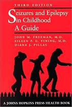 Seizures and Epilepsy in Childhood: A Guide (Johns Hopkins Press Health Book)