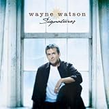 Wayne Watson -  Signatures