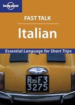 Italian: Essential Language for Short Trips (Lonely Planet Fast Talk)