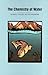 The Chemistry of Water by Susan E. Kegley ISBN 093570244X
