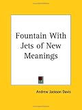 Fountain With Jets of New Meanings 1870