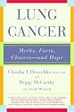 Lung Cancer: Myths, Facts, Choices--and Hope