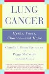Lung Cancer: Myths, Facts, Choices--and Hope