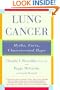 Lung Cancer: Myths, Facts, Choices--and Hope