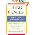 Lung Cancer: Myths, Facts, Choices--and Hope