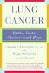 Lung Cancer: Myths, Facts, Choices--and Hope