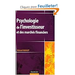 Psychologie de l'investisseur et des march�s financiers