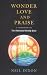 Wonder, Love and Praise: A Companion to the Methodist Worship Book