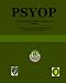Psyop: Military Psychological Operations Manual