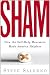 Sham: How the Self-Help Movement Made America Helpless