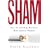 Sham: How the Self-Help Movement Made America Helpless