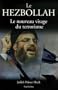Le Hezbollah : Le nouveau visage du terrorisme