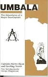 Umbala : the adventures of a negro sea-captain in Africa and on the seven seas in his attempts to found an Ethiopian empire : an autobiographical narrative