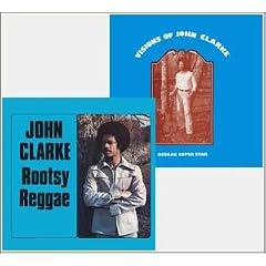 Rootsy Reggae/Visions of John Clarke