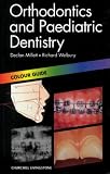 Orthodontics and Paediatric Denistry: Colour Guide (Colour Guides)