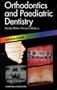 Orthodontics and Paediatric Dentistry: Colour Guide, 1e (Colour Guides)