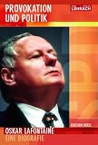 Oskar Lafontaine. Provokation und Politik. Eine Biografie