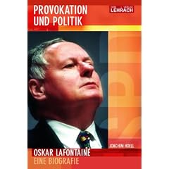 Oskar Lafontaine. Provokation und Politik. Eine Biografie
