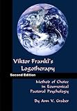Viktor Frankl's Logotherapy: Method of Choice in Ecumenical Pastoral Psychology