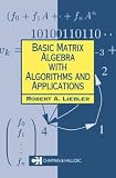 (Basic Matrix Algebra with Algorithms and Applications) By Liebler, Robert (Author) Paperback on (12 , 2002)